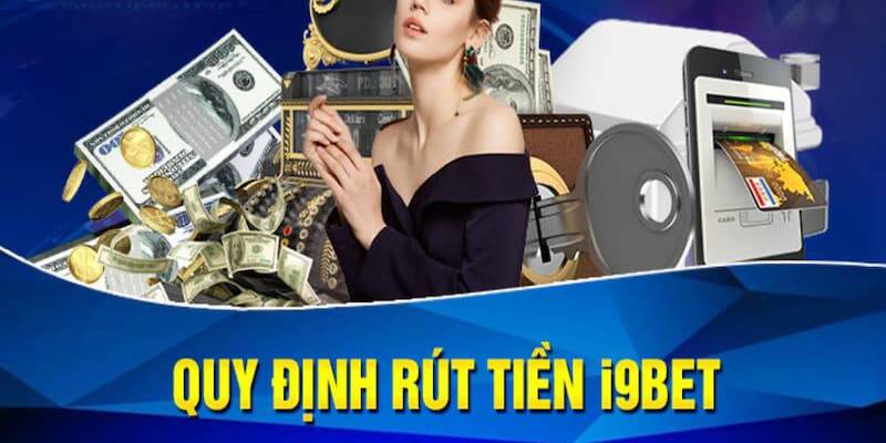 Rút Tiền I9BET - Đơn Giản Vài Thao Tác, Nhận Tiền Trong Giây Lát