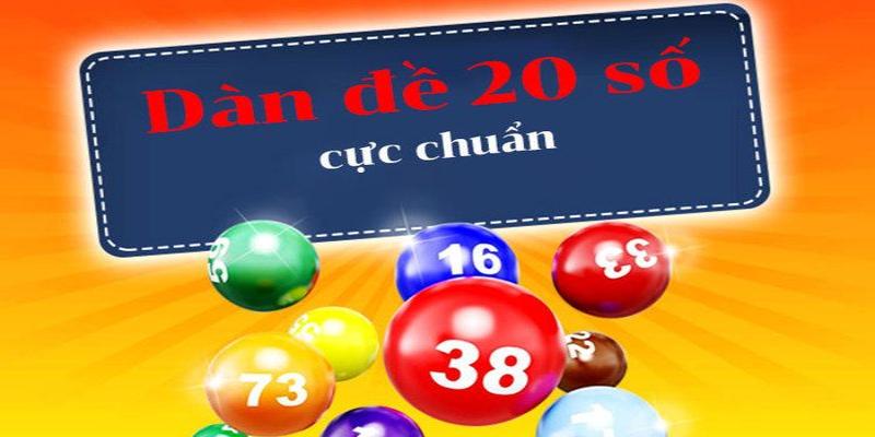 Lý do nên chọn dàn 20 số để chơi