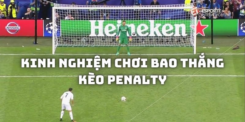 Chia sẻ bí kíp bao thắng trong kèo penalty là gì