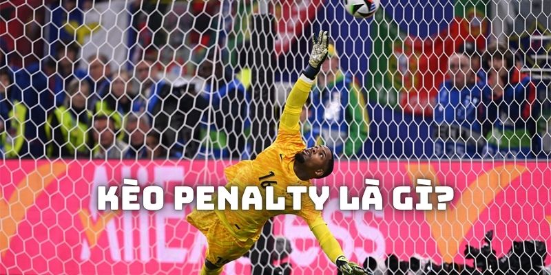 Kèo Penalty là gì - Công thức cược bóng đại phát ít người biết