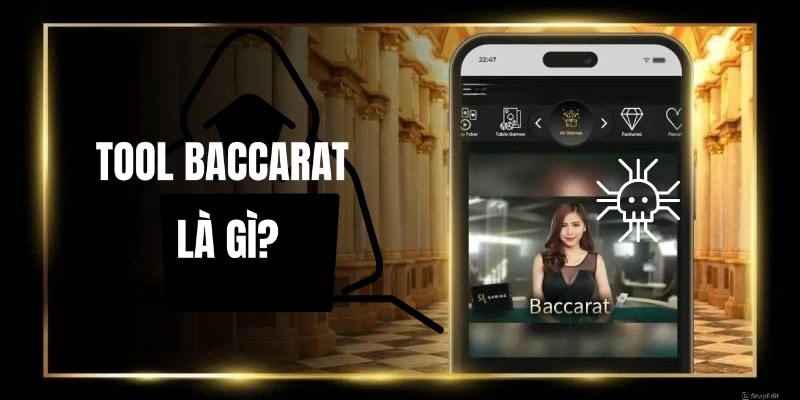 Giải thích định nghĩa về tool hack Baccarat