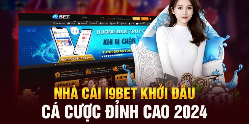 Cụ thể hướng dẫn cách khắc phục vào I9bet bị chặn